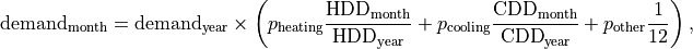 \text{demand}_\text{month} = \text{demand}_\text{year} \times \left( p_\text{heating}\frac{\text{HDD}_\text{month}}{\text{HDD}_\text{year}} + p_\text{cooling}\frac{\text{CDD}_\text{month}}{\text{CDD}_\text{year}} + p_\text{other}\frac{1}{12} \right),